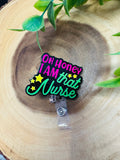 “Oh honey, I am that nurse.” ID Badge Reel