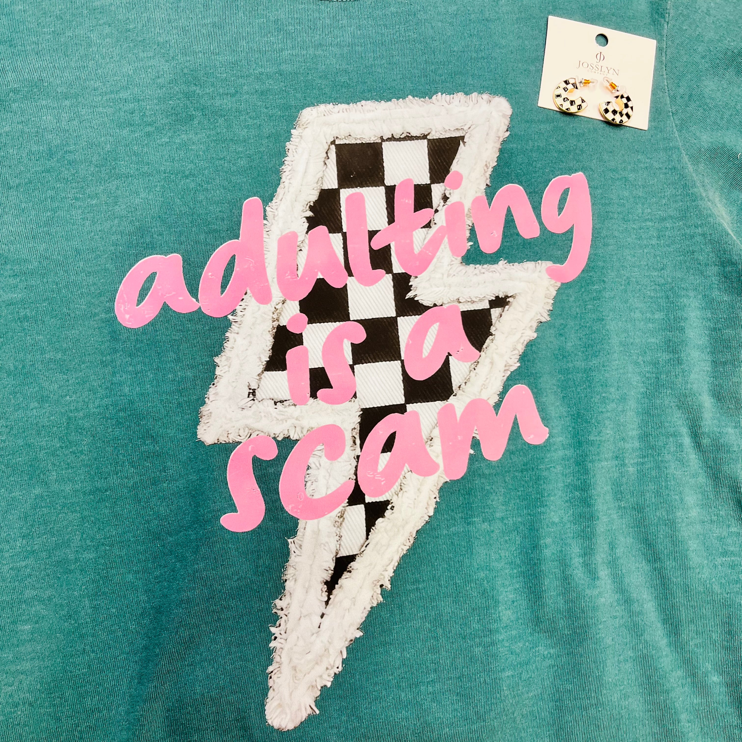 Women’s Teal Adulting is a Scam Tee