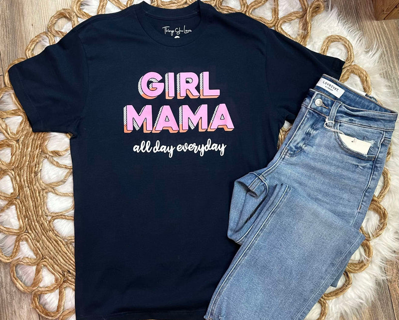 Women’s “Girl Mama all day everyday” Tee