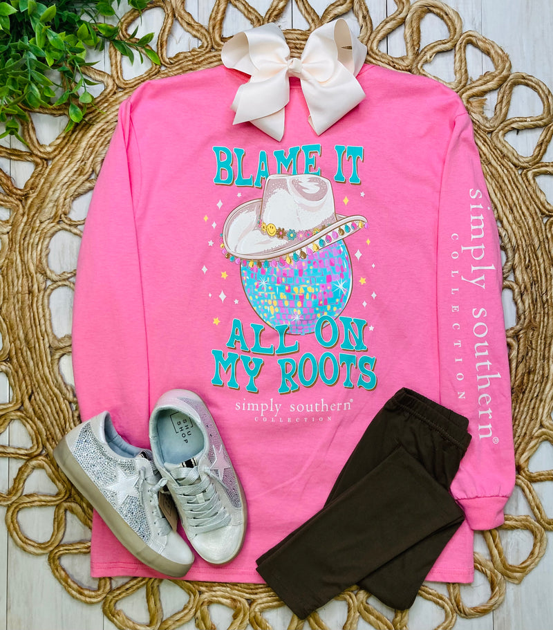 Blame It All on My Roots Long Sleeve