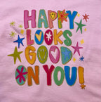 Girl’s Happy Looks Good On You Tee