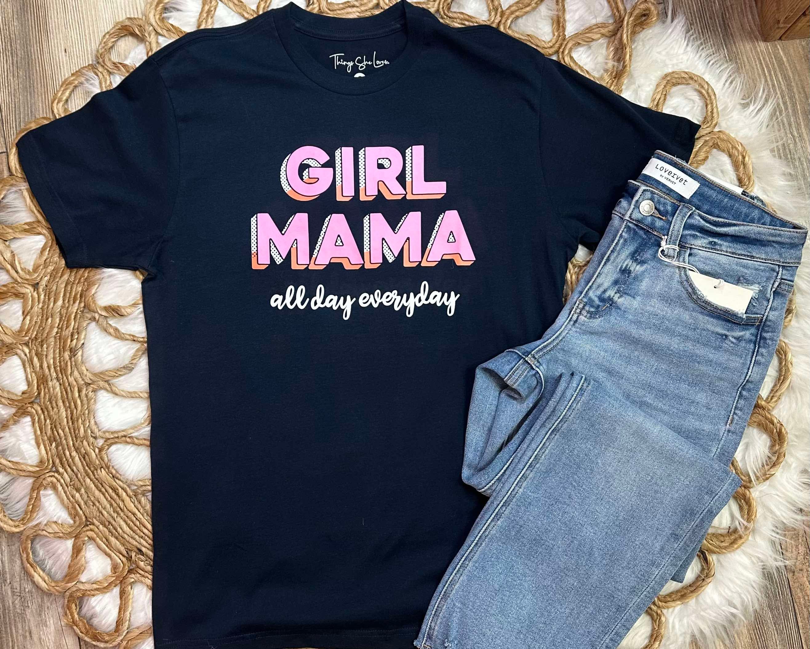 Women’s “Girl Mama all day everyday” Graphic Tee