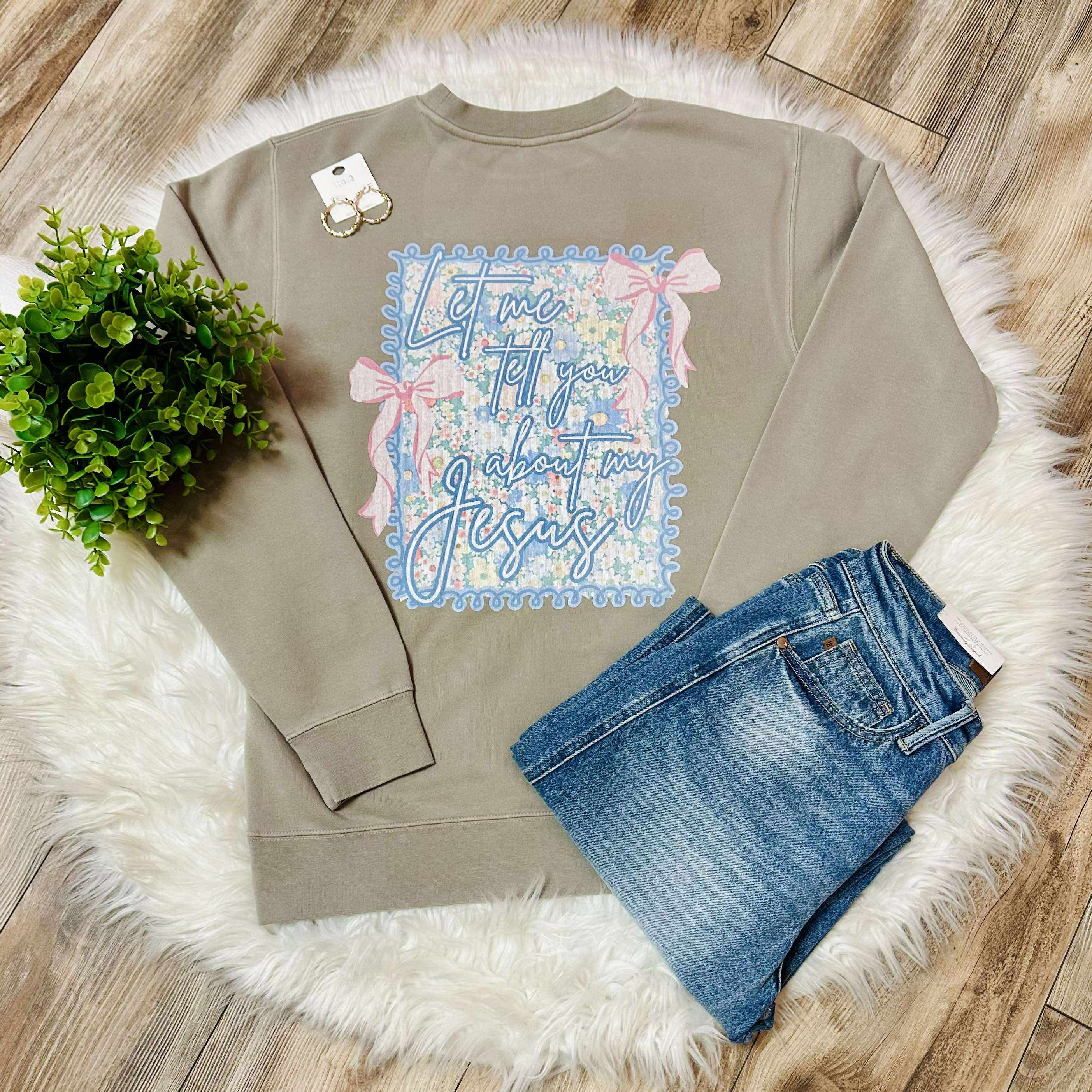 Women’s “Let me tell you about my Jesus” Soft Style High Quality Sweatshirt by GG
