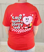 Womens Love More, Worry Less Graphic Tee